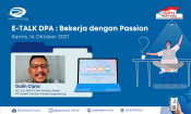 E-TALK DPA : Bekerja dengan Passion